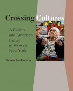 Crossing Cultures: A Sicilian and American Family in Western New York