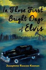 In Those First Bright Days of Elvis