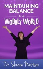 Maintaining Balance in a Wobbly World