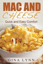 Mac and Cheese: Quick and Easy Comfort