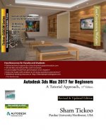 Autodesk 3ds Max 2017 for Beginners: A Tutorial Approach