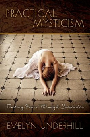 Practical Mysticism: Finding Peace Through Surrender