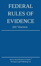 Federal Rules of Evidence; 2017 Edition