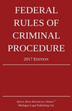 Federal Rules of Criminal Procedure; 2017 Edition