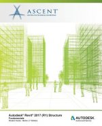 Autodesk Revit 2017 (R1) Structure: Fundamentals - Metric: Autodesk Authorized Publisher