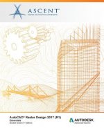 AutoCAD Raster Design 2017 (R1) Essentials: Autodesk Authorized Publisher
