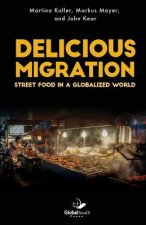 Delicious Migration: Street Food in a Globalized World