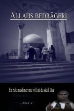 Allahs Bedrageri: Studie Pa Djupet Av Islams