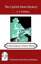The Upfold Farm Mystery: A Chief Inspector Pointer Mystery