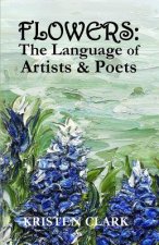 Flowers: The Language of Artists & Poets