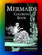 Mermaids Coloring Book: Mermaids, Sirens, Nymphs, Sprites, and Nixies