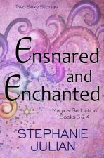 Ensnared and Enchanted