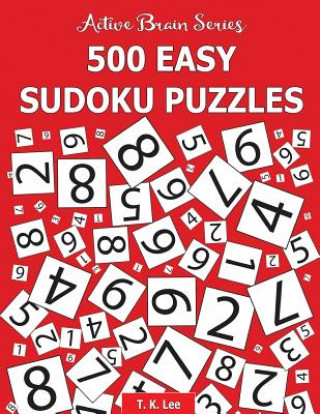 500 Easy Sudoku Puzzles: Active Brain Series Book 1