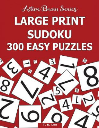 Large Print Sudoku: 300 Easy Puzzles: Active Brain Series Book 5