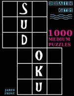 Sudoku: 1000 Medium Puzzles To Exercise Your Brain: Brain Gym Series Book