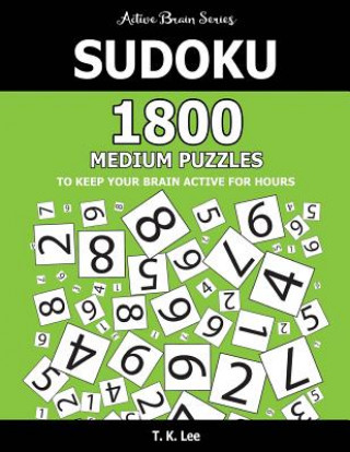 Sudoku: 1800 Medium Puzzles To Keep Your Brain Active For Hours: Active Brain Series Book