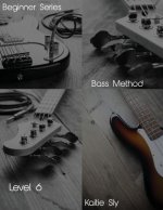 Beginner Series: Bass Method - Level VI