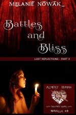 Battles and Bliss: (Lost Reflections - Part 3)