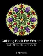 Coloring Book for Seniors: Anti-Stress Designs Vol 3