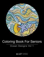 Coloring Book For Seniors: Ocean Designs Vol 1