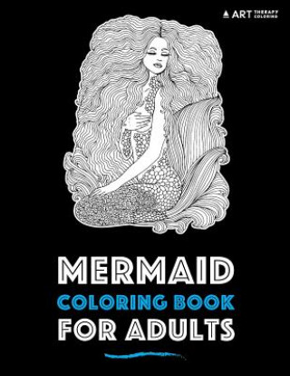 Mermaid Coloring Book For Adults (Art Therapy Coloring)(Miękka)