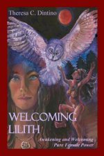 Welcoming Lilith: Awakening and Welcoming Pure Female Power