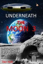 Underneath The Moon 3: The Moon giants, asleep for 50,000 years, have been awake for ten years. Now, after honoring those who died, they turn