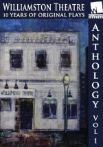 Williamston Anthology: 10 Years of Original Theatre