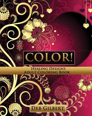 Color! Healing Designs Adult Coloring Book