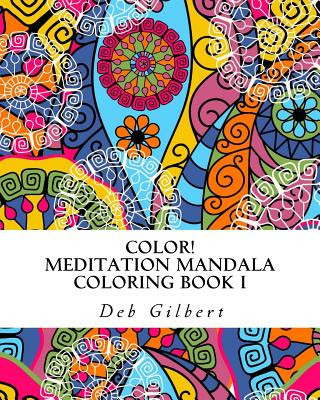 Color! Meditation Mandala Coloring, Book I