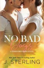 No Bad Days: A Fisher Brothers Novel