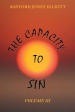 The Capacity to Sin: Volume III
