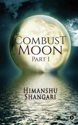 Combust Moon - Part 1