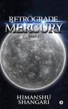 Retrograde Mercury - Part I