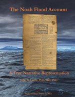 The Noah Flood Account: A True Narrative Representation