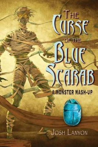 The Curse of the Blue Scarab: A Monster MASH-Up