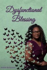 Dysfunctional Blessing