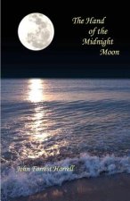 The Hand of the Midnight Moon: Selected Poems