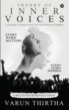 Theory of Inner Voices: A Classic Collection of Fictional Stories