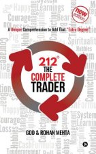 212° the Complete Trader: A Unique Comprehension to Add That 