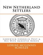 New Netherland Settlers: Lodewyck Cornelis Post & His Wife Agnietje Bonen