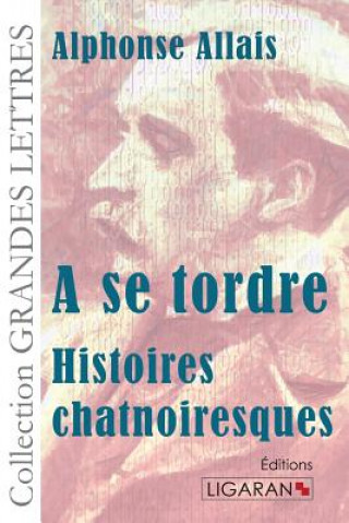 A se tordre: Histoires chatnoiresques