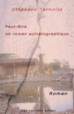 Peut-?tre un roman autobiographique