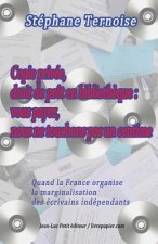 Copie privée, droit de pr?t en biblioth?que: vous payez, nous ne touchons pas un centime: Quand la France organise la marginalisation des écrivains in