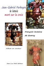 Jean-Gabriel Perboyre, le lotois mort sur la croix: Album en couleur