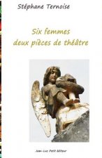 Six femmes, deux pi?ces de théâtre