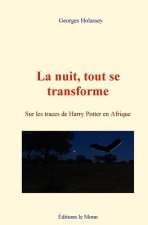 nuit, tout se transforme