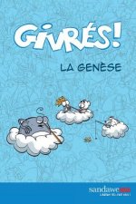 Les Givres - La genese