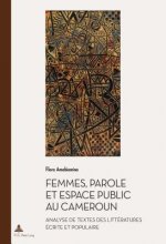 Femmes, Parole Et Espace Public Au Cameroun