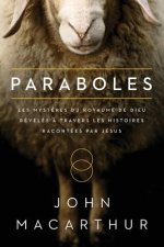 Paraboles (Parables): Les Myst?res Du Royaume de Dieu Révélés ? Travers Les Histoires Racontées Par Jésus